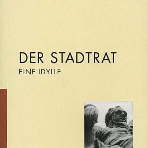 DER STADTRAT. Eine Idylle