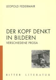 DER KOPF DENKT IN BILDERN. Verschiedene Prosa