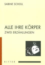 ALLE IHRE KÖRPER - Zwei Erzählungen