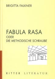 FABULA RASA oder Die methodische Schraube