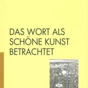DAS WORT ALS SCHÖNE KUNST BETRACHTET