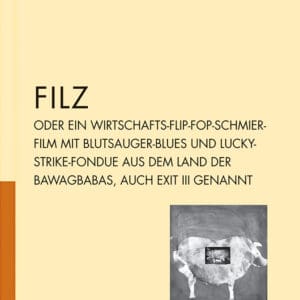 FILZ ... oder ein Wirtschafts-Flip-Fop-Schmierfilm mit Blutsaugerblues ...