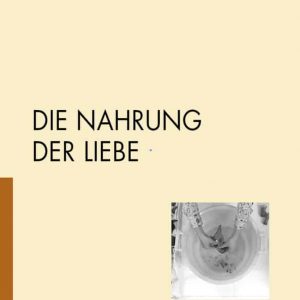DIE NAHRUNG DER LIEBE