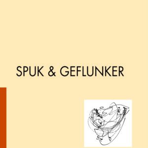 SPUK & GEFLUNKER