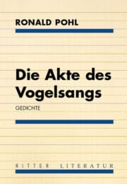 Die Akte des Vogelsangs. Gedichte