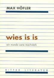 WIES IS IS. Ein Mondo Cane Machwerk