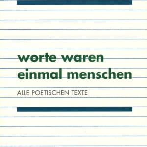 worte waren einmal menschen. Alle poetischen Texte