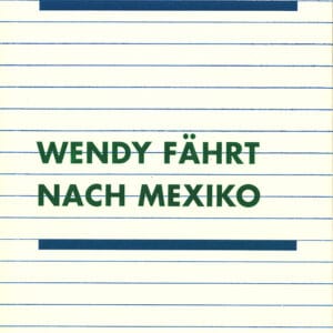 WENDY FÄHRT NACH MEXIKO