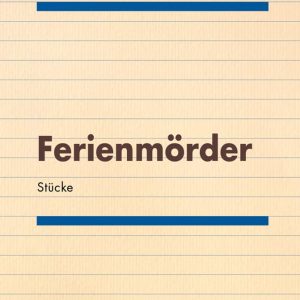 Ferienmörder. Stücke