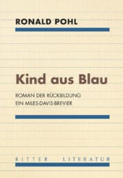 Kind aus Blau. Roman der Rückbildung. Ein Miles-Davis-Brevier