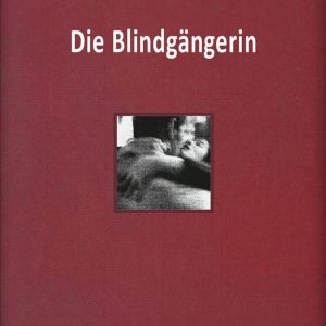 Die Blindgängerin. Erzählung