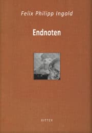 Endnoten. Versprengte Lebens- und Lesespäne