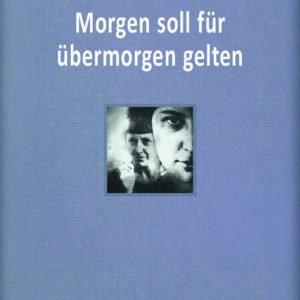 Marina Zwetajewa - Morgen soll für übermorgen gelten. Ausgesuchte Gedichte