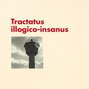Tractatus illogico-insanus