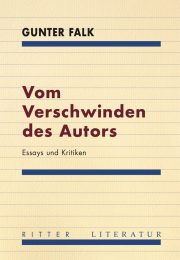 Vom Verschwinden des Autors. Essays und Kritiken