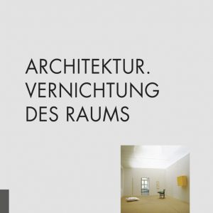 Architektur. Vernichtung des Raums