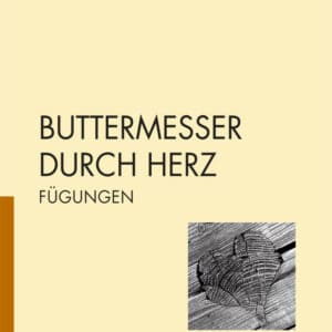 BUTTERMESSER DURCHS HERZ - Fügungen