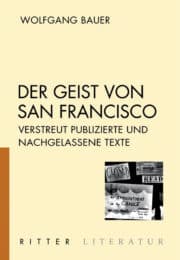 Der Geist von San Francisco. Verstreut publizierte u. nachgelassene Texte