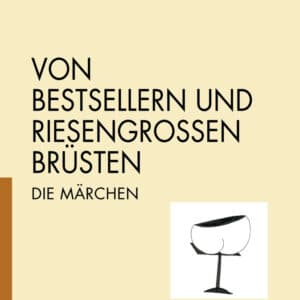 VON BESTSELLERN UND RIESENGROSSEN BRÜSTEN. Die Märchen