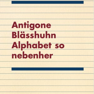 Antigone Blässhuhn Alphabet so nebenher