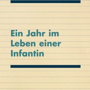 Ein Jahr im Leben einer Infantin