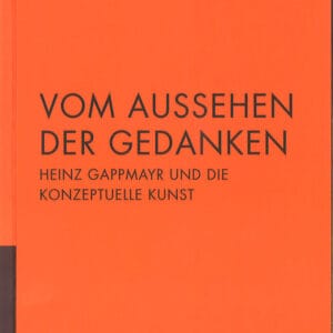 Vom Aussehen der Gedanken - Heinz Gappmayr