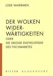 Der Wolken Widerwärtigkeiten oder Die große Enzyklopädie des Fischmarktes