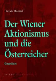 Der Wiener Aktionismus und die Österreicher - Gespräche