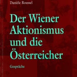 Der Wiener Aktionismus und die Österreicher - Gespräche