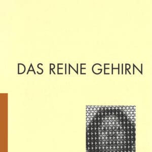 Das reine Gehirn