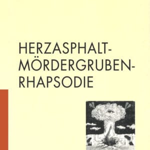 HerzAsphaltMörderGrubenRhapsodie