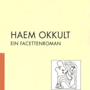 HAEM OKKULT. Ein Facettenroman