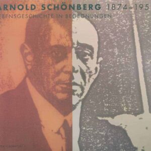Arnold Schönberg, Lebensgeschichte in Begegnungen