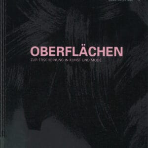 Oberflächen – Surfaces, Zur Erscheinung in Kunst und Mode.