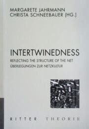 INTERTWINEDNESS - Überlegungen zur Netzkultur