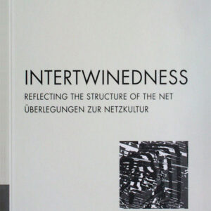 INTERTWINEDNESS - Überlegungen zur Netzkultur