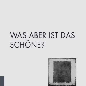 Was aber ist das Schöne?