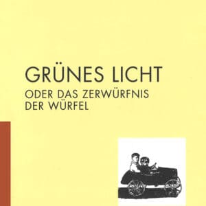 Grünes Licht oder das Zerwürfnis der Würfel - Textgedichte