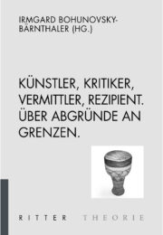 Künstler, Kritiker, Vermittler, Rezipient. Über Abgründe an Grenzen.