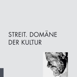 Streit. Domäne der Kultur