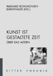 Kunst ist gestaltete Zeit - Über das Altern