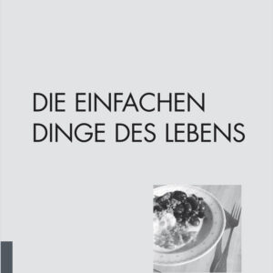 Die einfachen Dinge des Lebens