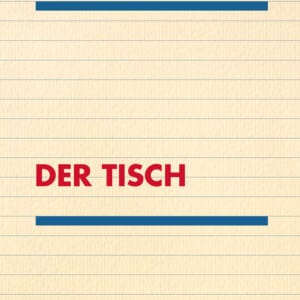 DER TISCH