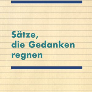 Sätze, die Gedanken regnen <br/> Ein Tagebuch mit Streiflichtern aus der Kabbalah