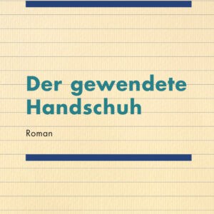 Der gewendete Handschuh – Roman
