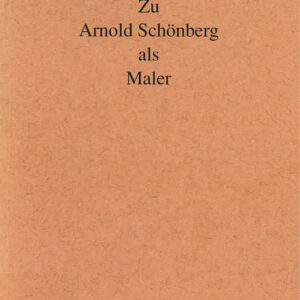 Zu Arnold Schönberg als Maler