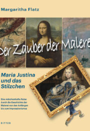Der Zauber der Malerei – Maria Justina und das Stilzchen