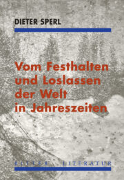 Vom Festhalten und Loslassen der Welt in Jahreszeiten